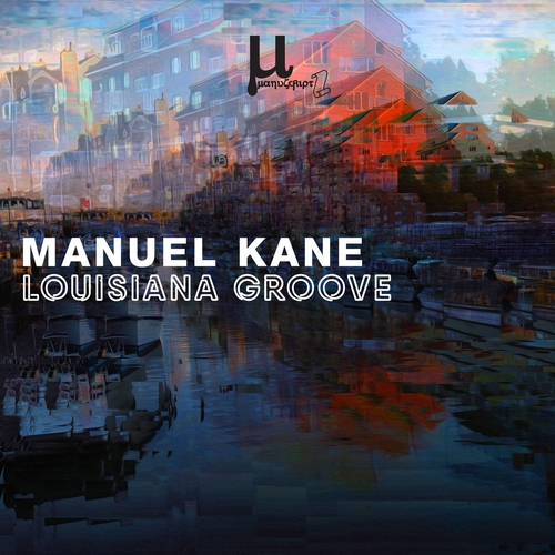 Manuel Kane - Louisiana Groove [MANU206]